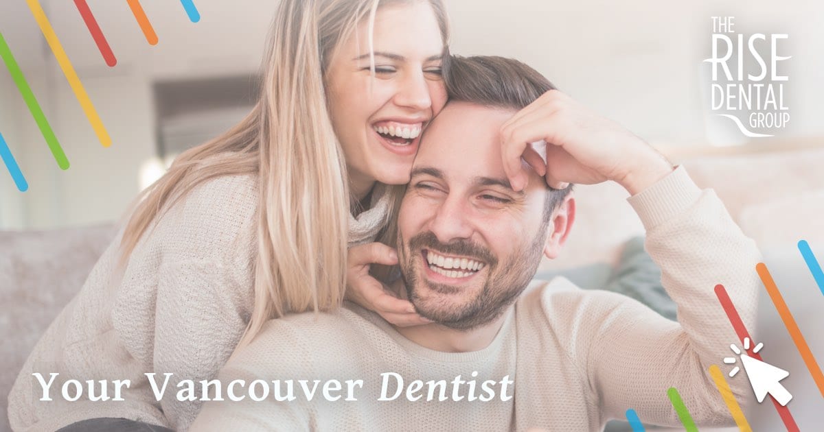 Your Vancouver Dentist is Accepting New Patients The Rise Dental Group